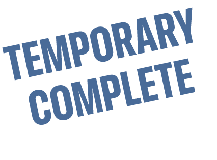 TEMPORARY COMPLETE