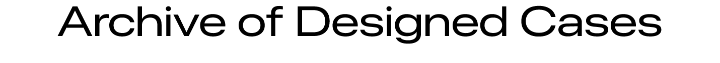 Archive of Designed Cases